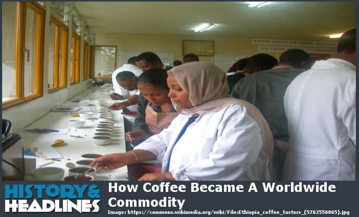 How Coffee Became A Worldwide Commodity coffee