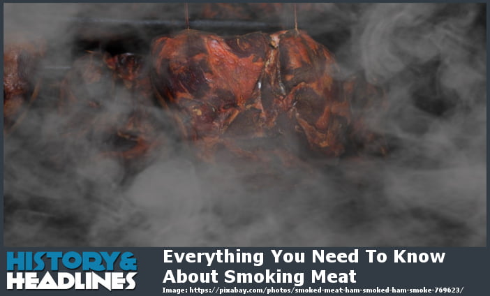 Everything You Need To Know About Smoking Meat History And Headlines,10th Anniversary Ideas