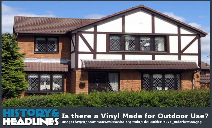 Is there a Vinyl Made for Outdoor Use? vinyl