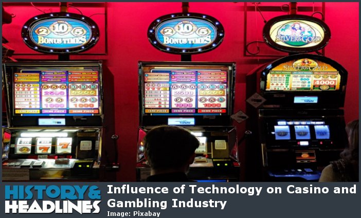 Influence of Technology on Casino and Gambling Industry gambling industry