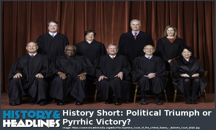 History Short: Political Triumph or Pyrrhic Victory? US Supreme Court
